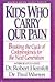 Kids Who Carry Our Pain by Robert Hemfelt Kids Who Carry Our Pain by Robert Hemfelt