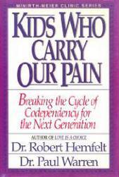 Kids Who Carry Our Pain: Breaking the Cycle of Codependency for the Next Generation (Hardcover)