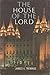 The House of the Lord: A Study of Holy Sanctuaries, Ancient and Modern