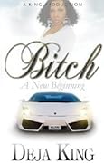 Bitch: A New Beginning