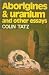 Aboriginies and Uranium and...