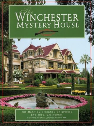 The Winchester Mystery House (The Mansion Designed by Spirits California Historical Landmark #868)