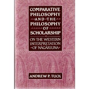 Comparative Philosophy and the Philosophy of Scholarship: On the Western Interpretation of Nagarjuna (Hardcover)