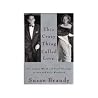 This Crazy Thing Called Love by Susan Braudy