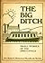 The Big Ditch: Small Stories of the Ohio Canals (Jim Baker's historical handbook series)