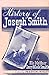 History of Joseph Smith by ...