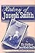 History of Joseph Smith by His Mother, Lucy Mack Smith, with Notes and Comments by Preston Nibley