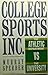 College Sports, Inc. by Murray A. Sperber