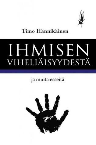 Ihmisen viheliäisyydestä ja muita esseitä (Paperback)