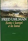Sotto i lampi e la luna by Fred Uhlman