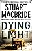 Dying Light by Stuart MacBride