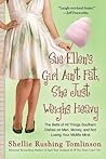 Sue Ellen's Girl Ain't Fat, She Just Weighs Heavy: The Belle of All Things Southern Dishes on Men, Money, and Not Losing Your Midlife Mind