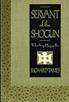 Servant of the Shogun: Being the True Story of William Adams, Pilot & Samurai