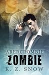 Abercrombie Zombie by K.Z. Snow