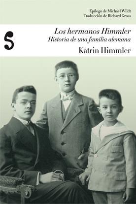 Portada de Los hermanos Himmler. Historia de una familia alemana, de Katrin Himmler