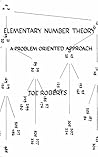 Elementary Number Theory: A Problem Oriented Approach