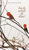 Ba ơi, mình đi đâu? by Jean-Louis Fournier