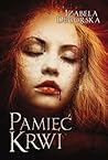 Pamięć krwi by Izabela Degórska