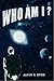 Who am I? by Alvin R. Dyer