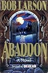 Abaddon by Bob Larson Abaddon by Bob Larson