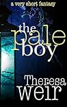 The Pale Boy by Theresa Weir