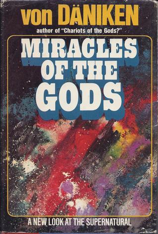 Miracles of the gods: A new look at the supernatural (Hardcover)