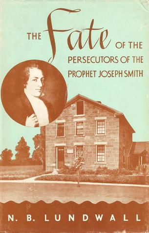 The Fate of the Persecutors of the Prophet Joseph Smith