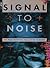 Signal to Noise by neil-gaiman Signal to Noise by neil-gaiman