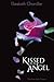 Kissed by an Angel (Kissed by an Angel, #1) by Elizabeth Chandler
