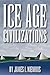 Ice Age Civilizations