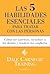 Las 5 Habilidades Esenciales para Tratar con las Personas: Cómo ser asertivo, escuchar a los demás y resolver los conflictos