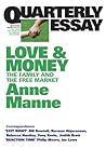 Love & Money: The Family and the Free Market (Quarterly Essay #29)