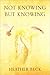 Not Knowing But Knowing