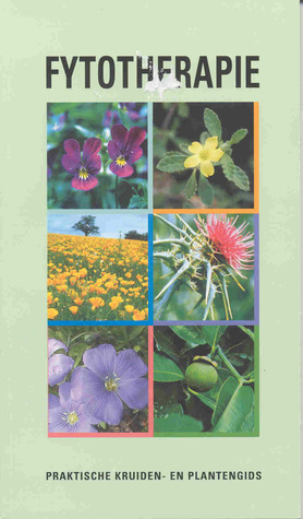 Fytotherapie: praktische kruiden- en plantengids (Paperback)