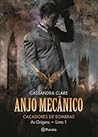 Anjo Mecânico by Cassandra Clare Anjo Mecânico by Cassandra Clare