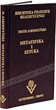 Metafizyka i sztuka (Biblioteka filozofii realistycznej) (Polish Edition) Metafizyka i sztuka (Biblioteka filozofii realistycznej) (Polish Edition)