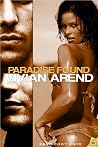 Paradise Found by Vivian Arend