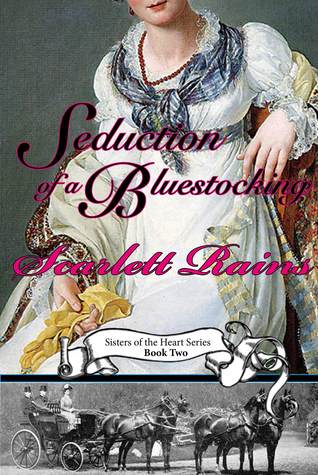 Seduction of a Bluestocking (Sisters of the Heart. #2)