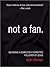 Not a Fan: Becoming a Completely Committed Follower of Jesus