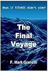 The Final Voyage by F. Mark Granato