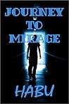 Journey to Mirage by Habu