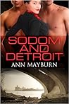 Sodom and Detroit by Ann Mayburn Sodom and Detroit by Ann Mayburn