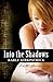 Into the Shadows (Into the Shadows, #1)