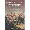 Galloping at Everything : The British Cavalry in the Peninsular War and Waterloo Campaign, 1808-15
