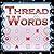 Thread Words