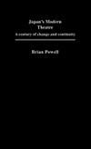 Japan's Modern Theatre: A Century of Change and Continuity