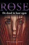 De dood in haar ogen by Karen      Rose