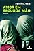 Amor em Segunda Mão by Patrícia Reis