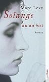 Solange du da bist by Marc Levy Solange du da bist by Marc Levy