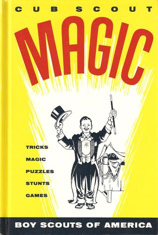 Cub Scout Magic: Tricks, Magic, Puzzles, Stunts, Games (Hardcover)